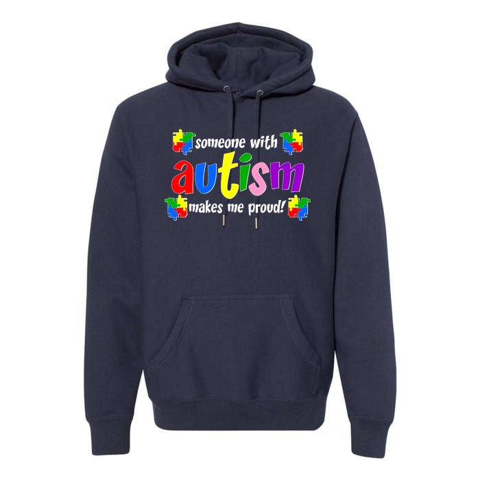 Someone With Autism Makes Me Proud Premium Hoodie