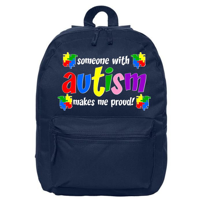 Someone With Autism Makes Me Proud 16 in Basic Backpack