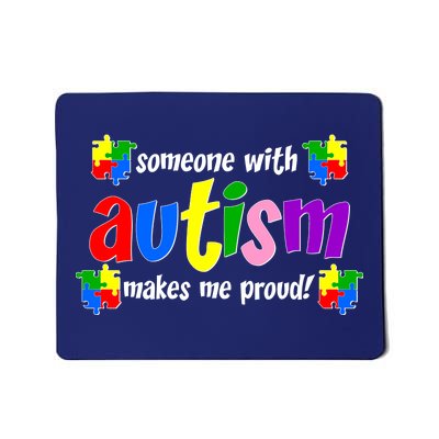 Someone With Autism Makes Me Proud Mousepad