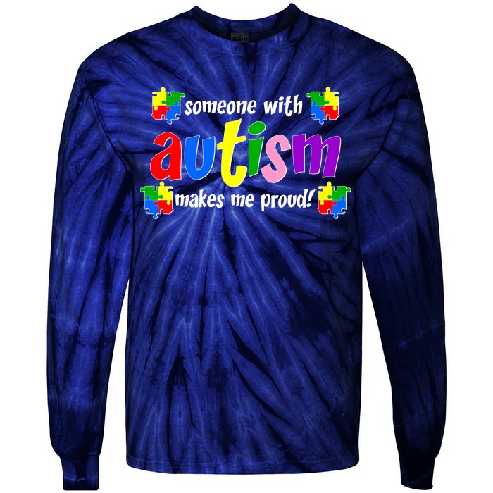 Someone With Autism Makes Me Proud Tie-Dye Long Sleeve Shirt