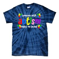 Someone With Autism Makes Me Proud Tie-Dye T-Shirt