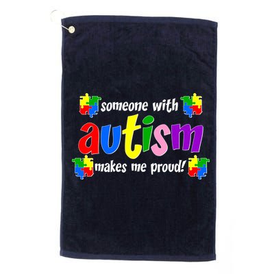 Someone With Autism Makes Me Proud Golf Towel