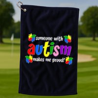 Someone With Autism Makes Me Proud Golf Towel