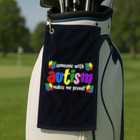 Someone With Autism Makes Me Proud Golf Towel