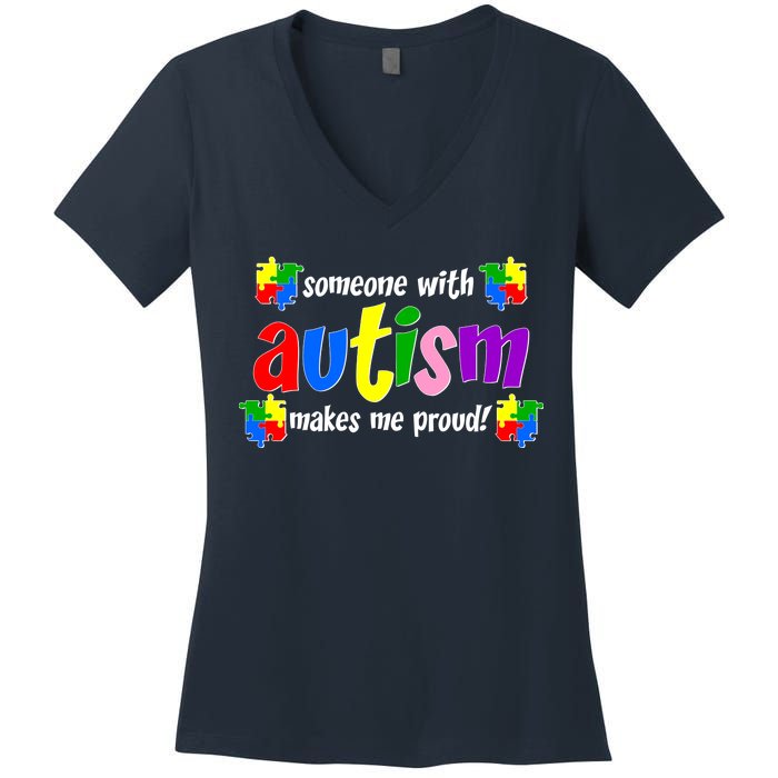 Someone With Autism Makes Me Proud Women's V-Neck T-Shirt