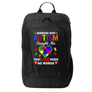 Someone With Autism Taught Me That Love Needs No Words City Backpack