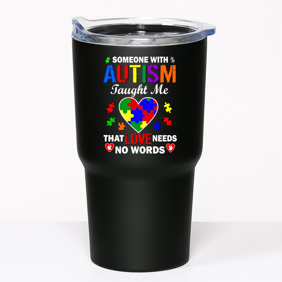 Someone With Autism Taught Me That Love Needs No Words Tumbler