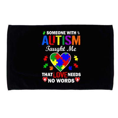 Someone With Autism Taught Me That Love Needs No Words Microfiber Hand Towel