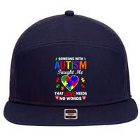 Someone With Autism Taught Me That Love Needs No Words 7 Panel Mesh Trucker Snapback Hat