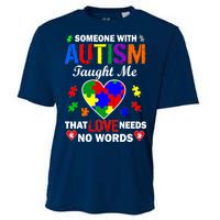 Someone With Autism Taught Me That Love Needs No Words Cooling Performance Crew T-Shirt