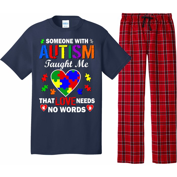 Someone With Autism Taught Me That Love Needs No Words Pajama Set