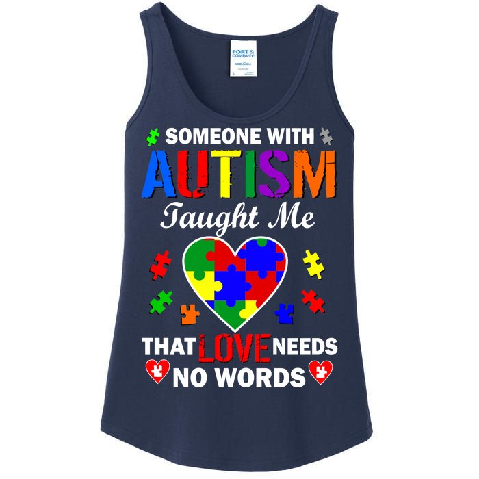 Someone With Autism Taught Me That Love Needs No Words Ladies Essential Tank