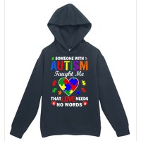 Someone With Autism Taught Me That Love Needs No Words Urban Pullover Hoodie