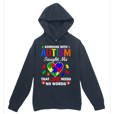 Someone With Autism Taught Me That Love Needs No Words Urban Pullover Hoodie