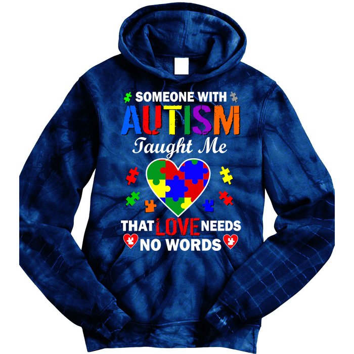 Someone With Autism Taught Me That Love Needs No Words Tie Dye Hoodie