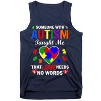 Someone With Autism Taught Me That Love Needs No Words Tank Top