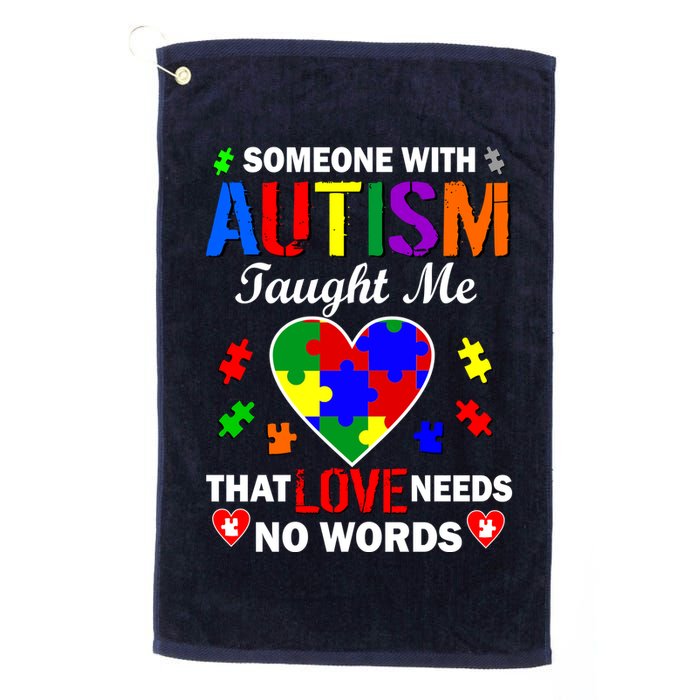 Someone With Autism Taught Me That Love Needs No Words Golf Towel