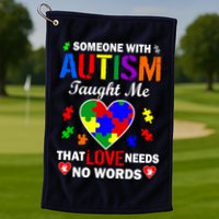 Someone With Autism Taught Me That Love Needs No Words Golf Towel