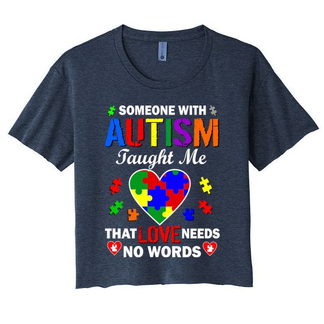 Someone With Autism Taught Me That Love Needs No Words Crop Top