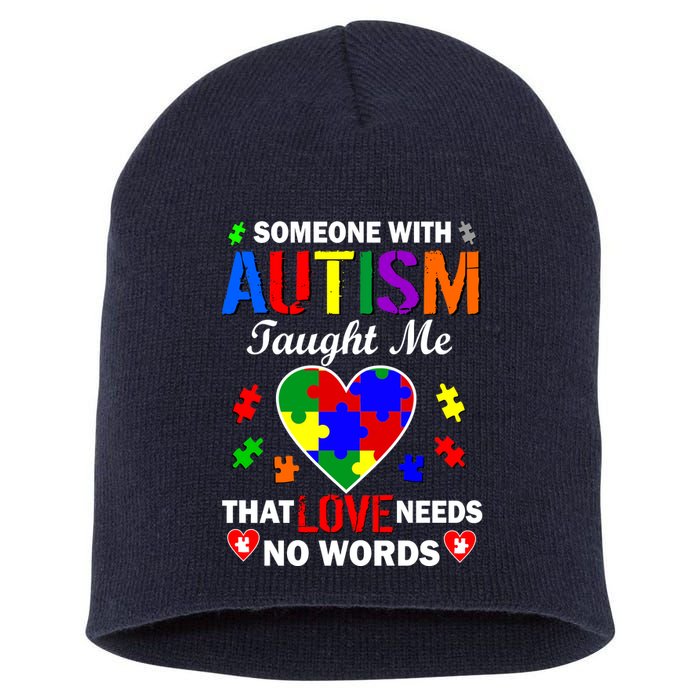 Someone With Autism Taught Me That Love Needs No Words Short Acrylic Beanie