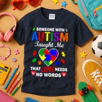 Someone With Autism Taught Me That Love Needs No Words Kids T-Shirt