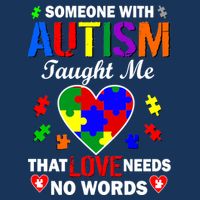 Someone With Autism Taught Me That Love Needs No Words Kids T-Shirt