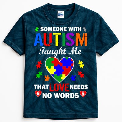 Someone With Autism Taught Me That Love Needs No Words Kids Tie-Dye T-Shirt