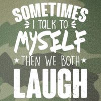 Sometimes I Talk To Myself Then We Both Laugh Legacy Tie Dye Trucker Hat