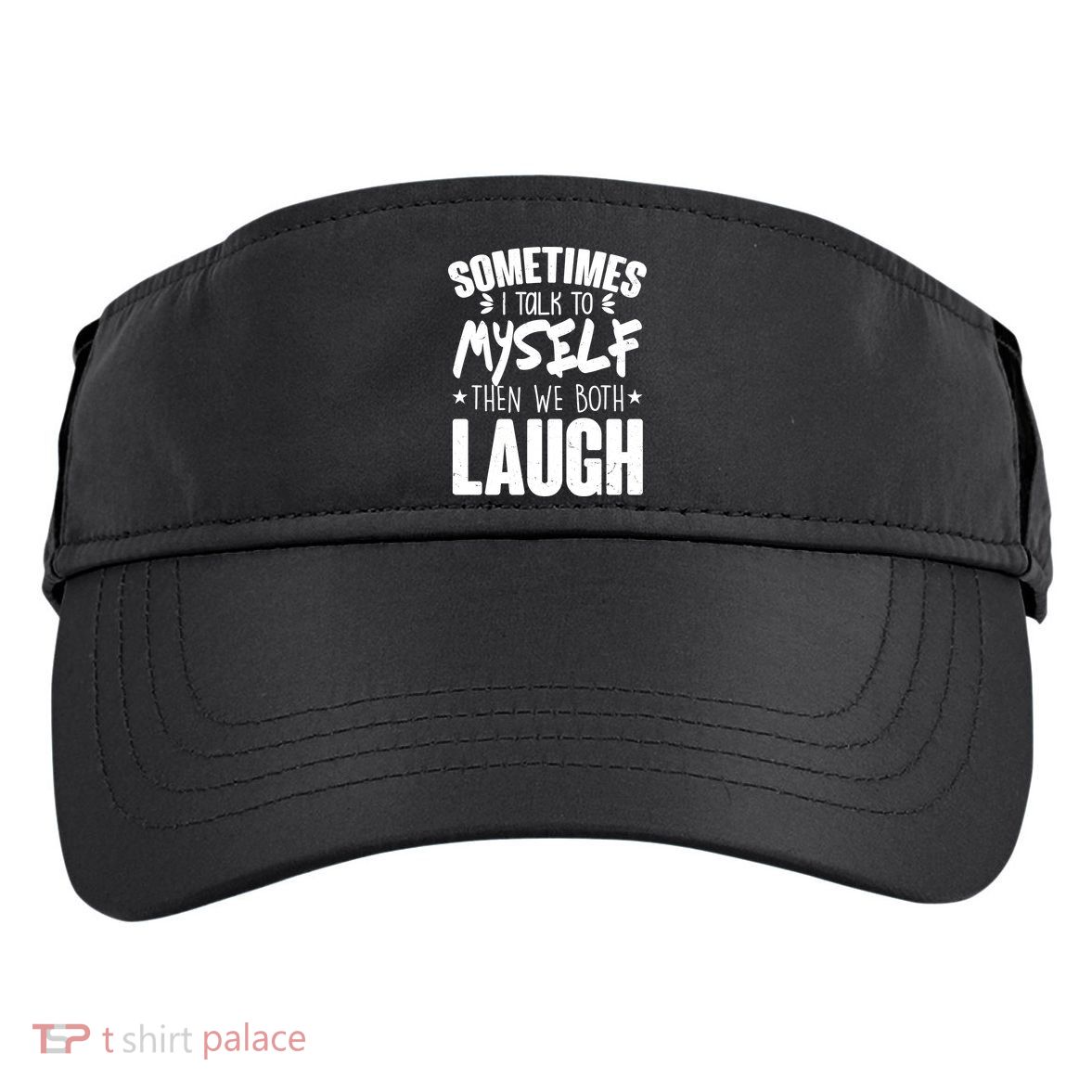 Sometimes I Talk To Myself Then We Both Laugh Adult Drive Performance Visor