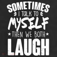 Sometimes I Talk To Myself Then We Both Laugh Adult Drive Performance Visor