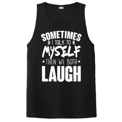 Sometimes I Talk To Myself Then We Both Laugh PosiCharge Competitor Tank