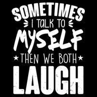 Sometimes I Talk To Myself Then We Both Laugh Wool Snapback Cap