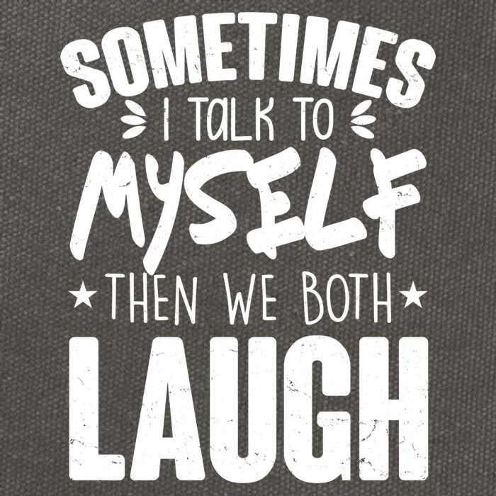Sometimes I Talk To Myself Then We Both Laugh Cotton Canvas Backpack