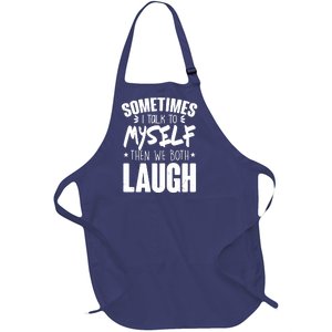 Sometimes I Talk To Myself Then We Both Laugh Full-Length Apron With Pockets