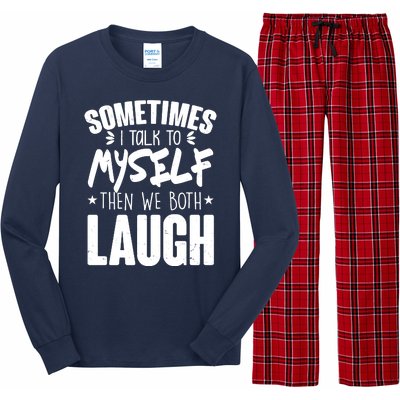 Sometimes I Talk To Myself Then We Both Laugh Long Sleeve Pajama Set