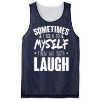 Sometimes I Talk To Myself Then We Both Laugh Mesh Reversible Basketball Jersey Tank