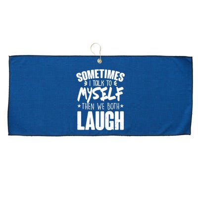 Sometimes I Talk To Myself Then We Both Laugh Large Microfiber Waffle Golf Towel