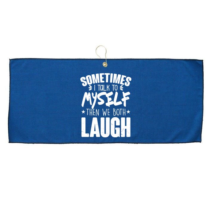 Sometimes I Talk To Myself Then We Both Laugh Large Microfiber Waffle Golf Towel