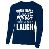 Sometimes I Talk To Myself Then We Both Laugh Cooling Performance Long Sleeve Crew