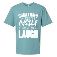 Sometimes I Talk To Myself Then We Both Laugh Sueded Cloud Jersey T-Shirt