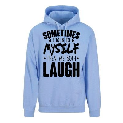 Sometimes I Talk To Myself Then We Both Laugh Unisex Surf Hoodie