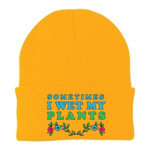 Sometimes I Wet My Plants Knit Cap Winter Beanie