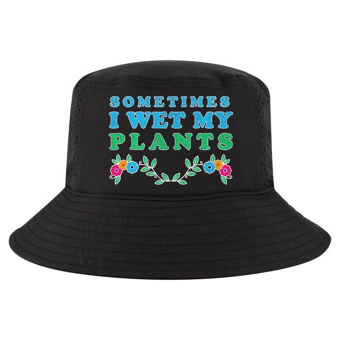 Sometimes I Wet My Plants Cool Comfort Performance Bucket Hat