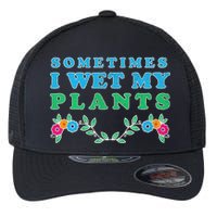 Sometimes I Wet My Plants Flexfit Unipanel Trucker Cap