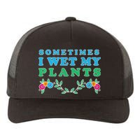 Sometimes I Wet My Plants Yupoong Adult 5-Panel Trucker Hat