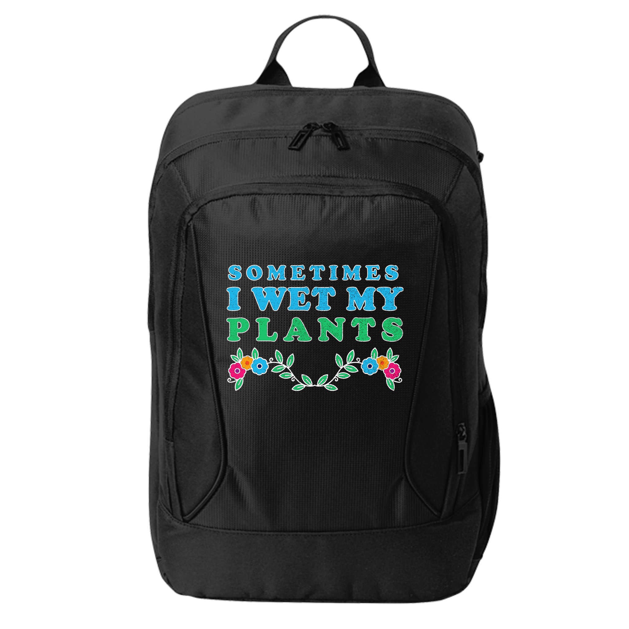 Sometimes I Wet My Plants City Backpack