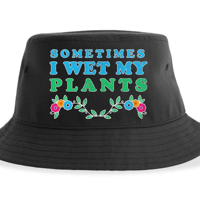 Sometimes I Wet My Plants Sustainable Bucket Hat