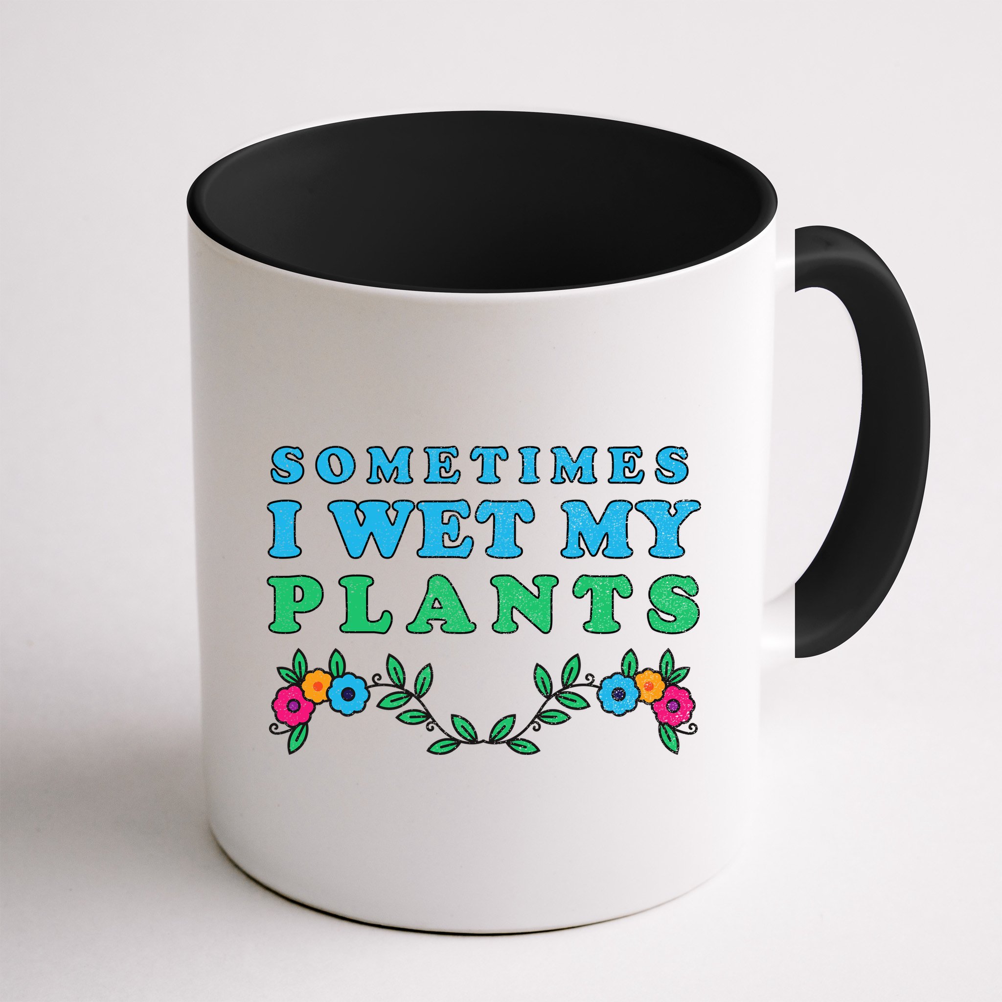 Sometimes I Wet My Plants Mug