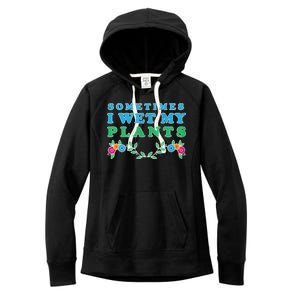 Sometimes I Wet My Plants Women's Fleece Hoodie