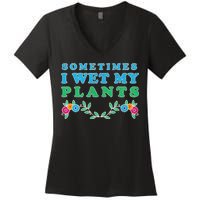 Sometimes I Wet My Plants Women's V-Neck T-Shirt